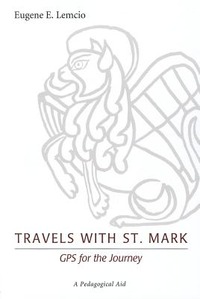 Travels With St. Mark: Gps For The Journey: A Pedagogical Aid Travels With St. Mark: Gps For The Journey: A Pedagogical Aid