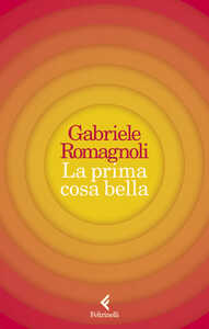 Libro La prima cosa bella Gabriele Romagnoli