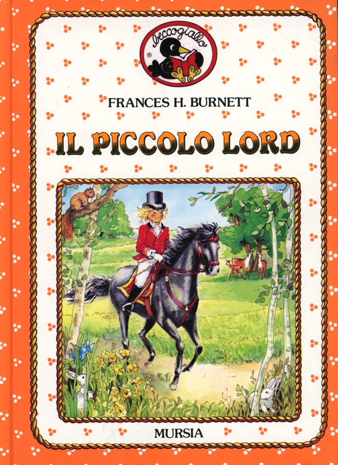 Il Piccolo Lord Frances H Burnett Libro Ugo Mursia Editore