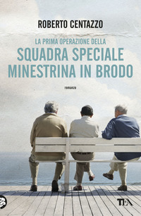 La prima operazione della squadra speciale minestrina in brodo La prima operazione della squadra speciale minestrina in brodo