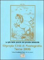 Le pi belle poesie del Premio letterario Olympia citt di Montegrotto Terme 2006