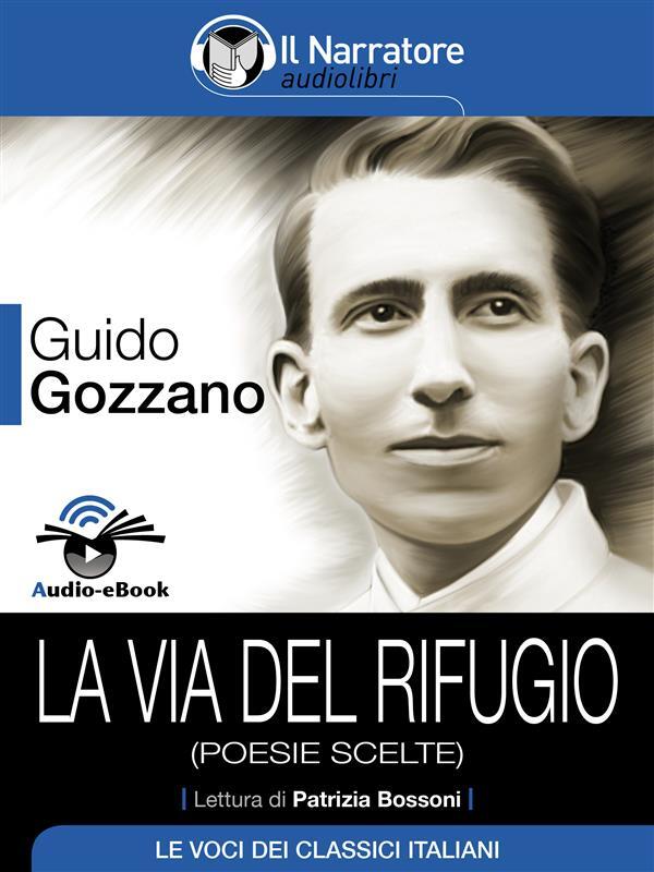 La Via Del Rifugio Poesie Scelte Gozzano Guido Ebook EPUB IBS