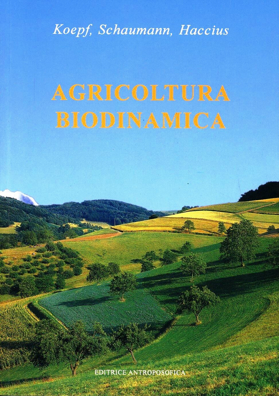 Agricoltura Biodinamica Herbert H Koepf Wolfgang Schaumann