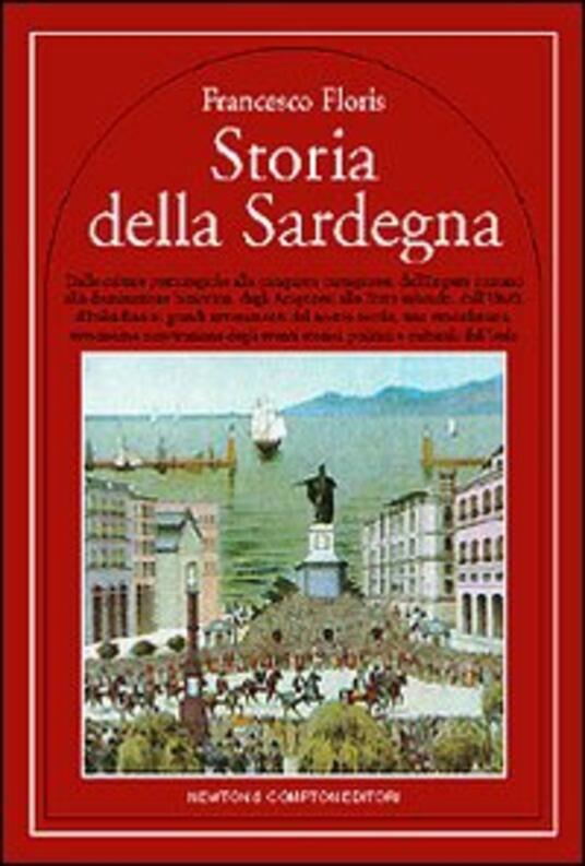 Storia Della Sardegna Francesco Floris Libro Newton Compton