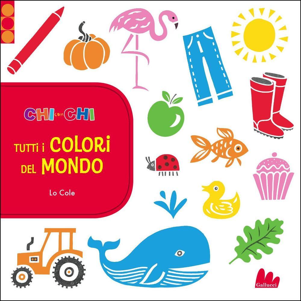 Chiconchi Tutti I Colori Del Mondo Ediz Illustrata Lo Cole Libro