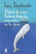 Libro Storia di una balena bianca raccontata da lei stessa. Copia autografata con ex libris Luis Sepúlveda