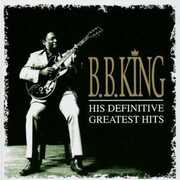 CD His Definitive Greatest Hits B.B. King