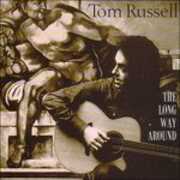CD The Long Way Around Tom Russell