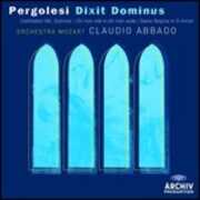CD Dixit Dominus - Confitebor - Tibi Domine - Chi non ode e chi non vede - Salve Regina Giovanni Battista Pergolesi Claudio Abbado Orchestra Mozart