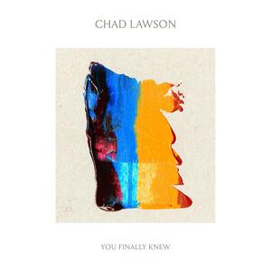 CD You Finally Knew Chad Lawson