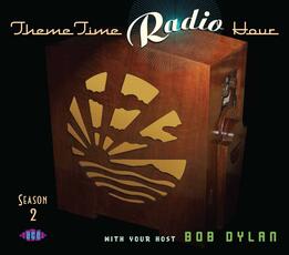 CD Theme Time Radio Hour with Your Host Bob Dylan. Season 2