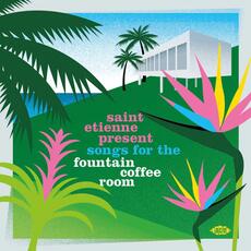 CD Songs for the Fountain Saint Etienne