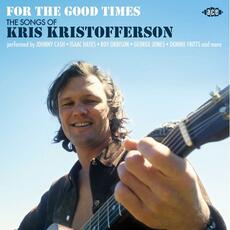 CD For the Good Times. The Songs of Kris Kristofferson