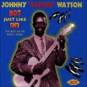 CD Hot Just Like TNT Johnny Guitar Watson