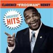 CD Greatest Hits Clarence Frogman Henry