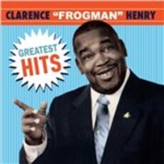 CD Greatest Hits Clarence Frogman Henry