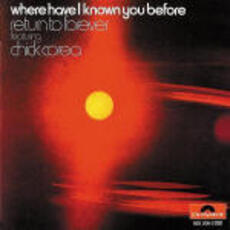 CD Where Have I Know you Before Chick Corea