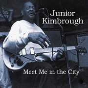 CD Meet Me in the City Junior Kimbrough