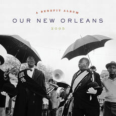 Vinile Our New Orleans. A Benefit Album 2005 (Expanded Edition)