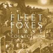 CD First Collection 2006-2009 Fleet Foxes
