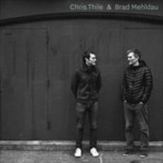 CD Chris Thile & Brad Mehldau Brad Mehldau Chris Thile