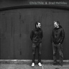 CD Chris Thile & Brad Mehldau Brad Mehldau Chris Thile