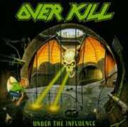 CD Under the Influence Overkill