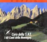 CD I 60 Canti Della Montagna Coro della SAT