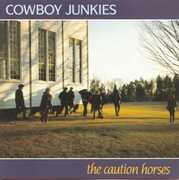 Vinile Caution Horses Cowboy Junkies