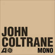 Vinile The Atlantic Years in Mono John Coltrane