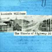 CD Ghosts of Highway 20 Lucinda Williams