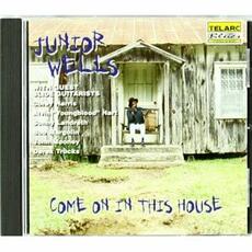 CD Come on in this House Junior Wells