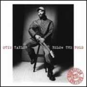 CD Below the Fold Otis Taylor