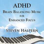 CD Adhd Brain Balancing Music for Enhanced Steven Halpern