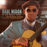 CD If You Really Want Raul Midon