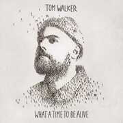 CD What a Time to Be Alive Tom Walker