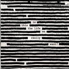 Vinile Is This the Life We Really Want? Roger Waters