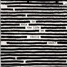 Vinile Is This the Life We Really Want? Roger Waters