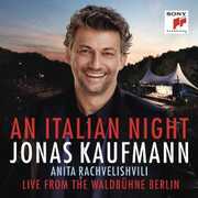 CD An Italian Night. Live from the Waldbühne Berlin Jonas Kaufmann Anita Rachvelishvili