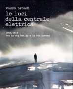 CD 2008-2018 Tra la via Emilia e la via Lattea Le Luci della Centrale Elettrica Vasco Brondi
