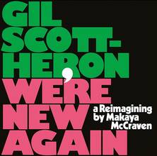 CD We're New Again. A Reimagining by Makaya McCraven Gil Scott-Heron