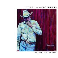 Vinile Hope Is for the Hopeless Golden Dregs