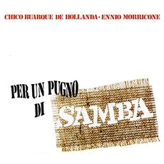 CD Per un pugno di Samba Ennio Morricone Chico Buarque