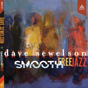 CD Smooth Free Jazz Dave Sewelson
