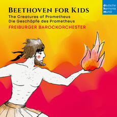 CD Beethoven fur Kinder. Prometheus Ludwig van Beethoven Freiburger Barockorchester