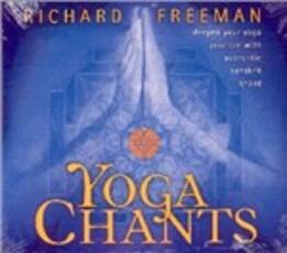 CD Yoga Chants. Deepen Your Yoga Practice Richard Freeman