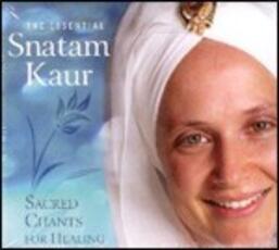 CD The Essential Snatam Kaur. Sacred Chants for Healing Snatam Kaur