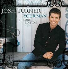 CD Your Man (15th Anniversary) Josh Turner