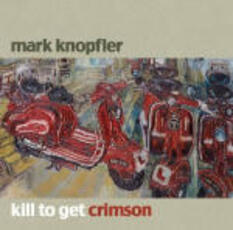 CD Kill to Get Crimson Mark Knopfler