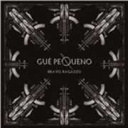 CD Bravo ragazzo Guè Pequeno